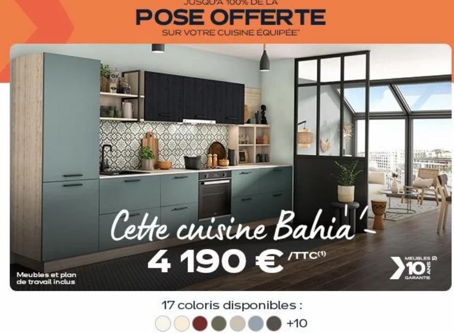 Offre exceptionnelle ! Bahia 4 190 €TTC Incluant +10 Meubles & Pose Gratuite - Garantie – 17 Coloris Disponibles !