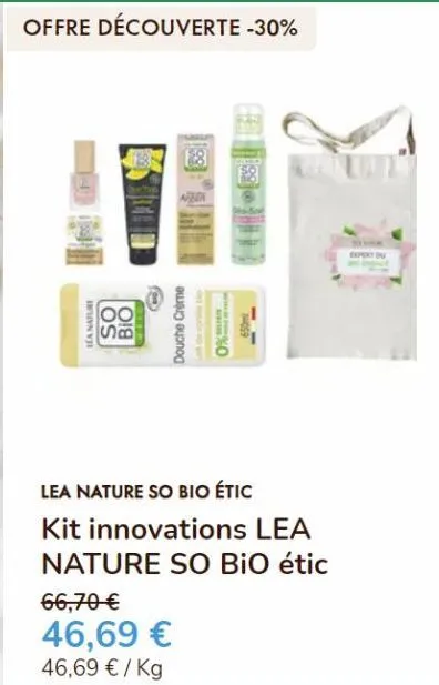 offre découverte: douche crème lea nature so bio étic -30%, 46,69€/kg, kit innovations