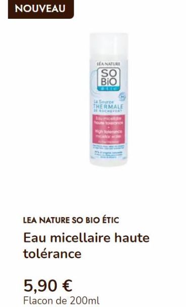 Nouvelle Lea Nature So BIO ÉTIC : Eau micellaire haute tolérance 5,90 €.