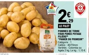 panier du primeur - filet frais de france avec pommes de terre, purée et potage : 2 kg à 1,15 €/kg - variétés colomba ou agata - calibre 40/70mm.