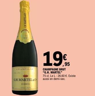 G.H. Martel & C Champagne Brut: 19€/75cl, Demi-sec Disponible!