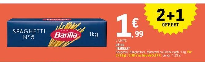 2+1 Offert sur les Pâtes Barilla: Spaghetti, Spaghettoni, Macaroni ou Penne Rigate, 1kg à 1€ l'Unité!