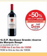 Offre Spéciale: A.O.P. Bordeaux Grande Réserve du Mar uis Rouge -75cl -50%! 7,99€ le litre!