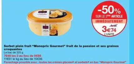 fruits de la passion sorbet monoprix gourmet - promo 2 pour 7€48 - 325g, 11€51/kg - croquant et panachable!
