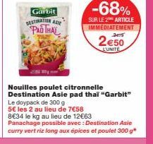 Promo : Garbit DESTINATION ASIE PAD THAÏ -68% : 2 €50 L'UNITE, 5 € LES 2 AU LIEU DE 7€.