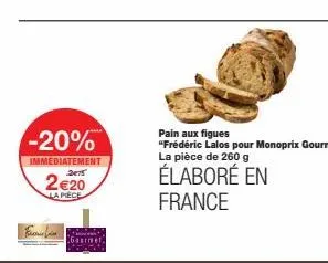 pain aux figues frédéric lalos à 20% moins cher avec monoprix gourmet ! 260g, élaboré en france.