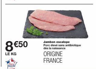 Escalope de Jambon de Porc Français: 8€50/KG, Sans Antibiotiques dès la Naissance & Origine France!