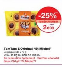 Promotion exceptionnelle sur TamTam L'Original de St Michel : 7€60 le kg et -25% sur TamTam Chocolat Blanc!