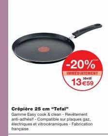Promo ! -20% sur la Crêpière 25 cm Tefal Gamme Easy cook&clean: Revêtement anti-adhésif, Compatible sur Plaques Gaz, Électriques et Vitrocéramiques, Fabrication Française - 13€59.