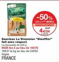 stoeffler viennoise -50%! 18,37€/kg, saucisse 4€/u, origine france - la barquette de 22!