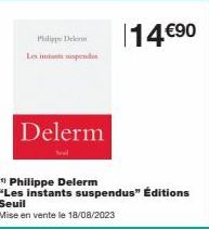 Les Instants Suspendus de Philippe Delerm - Mise en Vente le 18/08/2023 pour 14 €⁹0