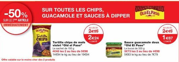 Réductions Immédiates: 50% sur les Tortilla Chips Oldelpaso et La Sauce à Dipper - Maïs Violet!