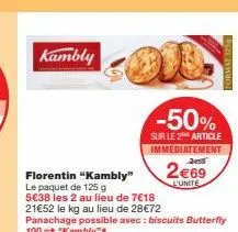kambly™ florentin offre inédite -50% sur deux paquets, 125g pour 5€38 et butterfly 100g pour 21€52/kg !
