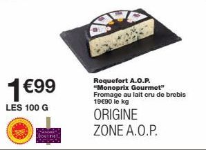 Profitez de l'offre 1€99 : 100 G de Roquefort A.O.P. Cru de Brebis