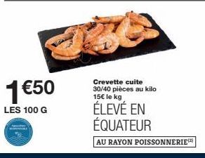 Crevettes cuites 30/40 pièces/kg à 1,50 € : Promo Équatorienne au rayon Poissonnerie !