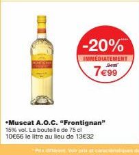 Muscat A.O.C. Frontignan: 20% de Réduction Immédiate, 7€99 pour 75cl, 10€66 le litre.