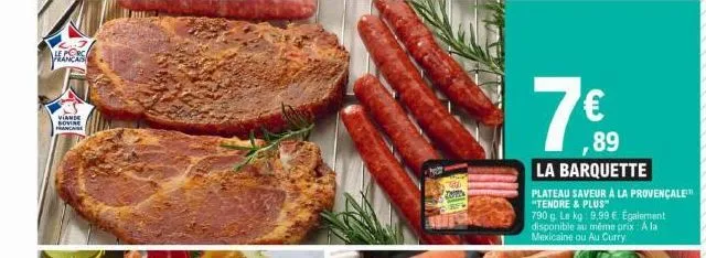 porc sovine française v.effe 7€,89 : tendre & plus plateau saveur à la provençale 790 g - 9.99 €/kg