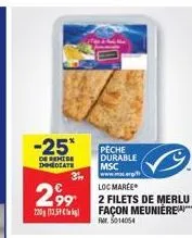 filets de merlu meunière msc en promotion : -25% de remise immédiate!