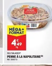 offre spéciale : méga+ format 1kg penne deli'salades - penne à la napolitaine 5006713