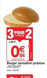 3  1,26 €  POUR 2  LE PRIX DE  € 