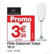 promo  3€  la pièce  flûte cabernet tulipe 16 cl  code: 721485  tva 20% 