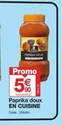 papadour  promo  5€  100  paprika doux en cuisine code: 264464 