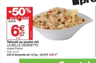 réduction de 50% sur le taboulé au poulet rôti la belle henriette (1,5kg) : 9,85€!