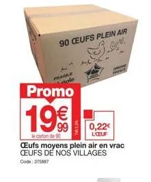 promo 19% : fragre, le carton de 90 ceufs moyens plein air en vrac de nos villages à 0,22 € l'oeuf!