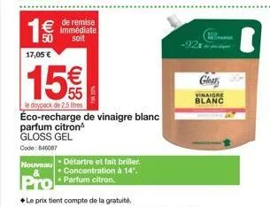 economisez 15€ avec notre doypack de 2.5l éco-recharge de vinaigre blanc au citron gloss gel - détartre et fait briller!