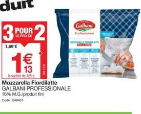 2 pour 1€ chez Galbani Professionale: Mozzarella fiordilatte 125 g, 16% M.G.