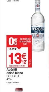 Remise exceptionnelle sur l'Aperitif Anisé Blanc BERGER 45% - 1L à 13,95€ ! Code 394009