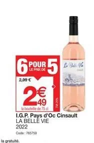 cinsault la belle vie 2022 - prix exceptionnel : 2,09 € la bouteille 75cl ! code : 765759.