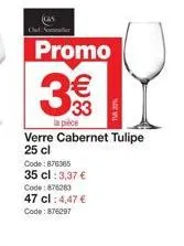 profitez de promos incroyables pour des verres cabernet tulipe 25 cl ! 3€€ la pièce !