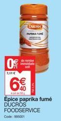 Promo DUCROS FOODSERVICE : 230 Épices Paprika Fumé à 6€ - Remise immédiate de 7,11€