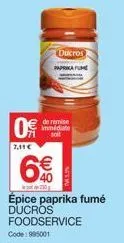 promo ducros foodservice : 230 épices paprika fumé à 6€ - remise immédiate de 7,11€