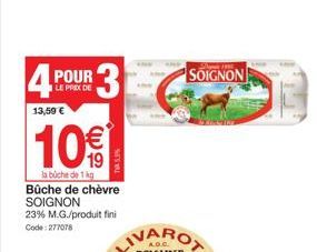 Dégustez la Bûche de Chèvre SOIGNON à Seulement 11,15 € - 10% de Réduction - 1 kg - 23 % M.G./Produit fini.