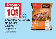Promo 10€ : Lamelles de Kebab de Poulet USTAM UE - Selambales - Code 239648