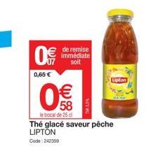 Remise Immediate sur le Bocal de 25 cl Thé Glacé Saveur Pêche Lipton: 58€ avec le Code 242359!