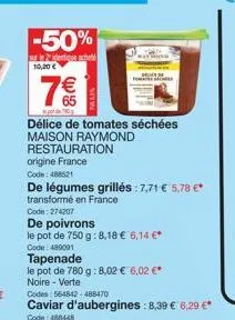 raymond maison offre une réduction de 50%: tomate séchée, légumes grillés made in france!