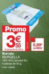 Promo 3€ : Burrata MURGELLA 18% M.G. à 0,89€ la pièce - Barquette de 200g/4 pièces.