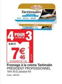 Offrez-vous le Fromage à la Crème Tartimalin Président Professionnel (18 % M.G.) à seulement 9,94 € - 1 kg Barquette!