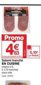 Profitez de la Promo 83 : 500 Salami Tranché U.E. 2x25 Tranches Sous Vide à 0,10€/Tranche!