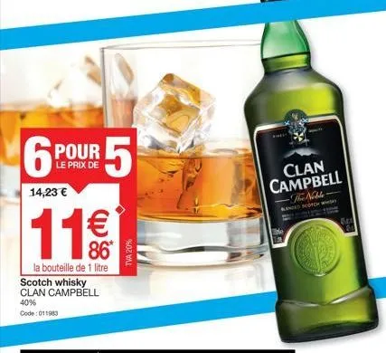 bonne affaire: scotch whisky clan campbell 40% de 1 litre à 11€ - jusqu'à 5 bouteilles à 14,23 €!
