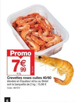 Promo : Crevettes Roses Cuites 40/60 élevées en Équateur et/ou au Brésil - 2Kg à 15,98€ - Code: 867372