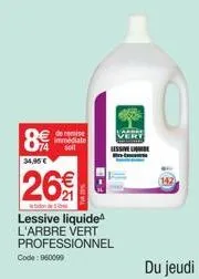 profitez de 26€ de remise immediate sur la lessive liquide professionnelle l'arbre vert - code 960099.