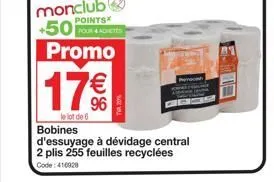 promo ! obtenez +50 points en achetant 6 bobines d'essuyage à dévidage central recyclées à 17€.