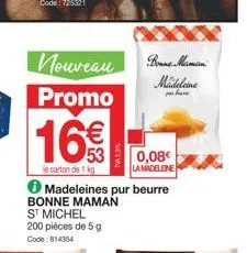 promo 16% : 200x5g madeleines pur beurre bonne maman de st michel!