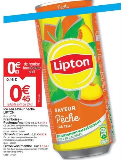 Économisez 0,50€ sur le Slim 33cl LIPTON Ice Tea Pêche : 0,47€ ! 0,48€ sans promo